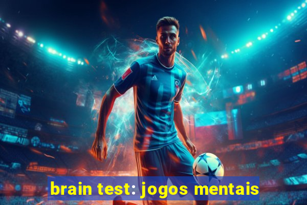 brain test: jogos mentais